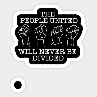 THE PEOPLE UNITED WILL NEVER BE DIVIDED (Ghost Version) Sticker